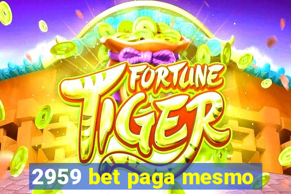 2959 bet paga mesmo